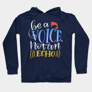 BE A VOICE NOT AN ECHO | MORICK | Hoodie